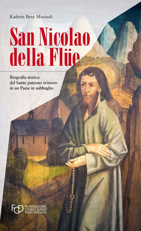 Produktbild: San Nicola della Fl&uuml;e. Biografia storica del santo patrono svizzero in un Paese in subbuglio