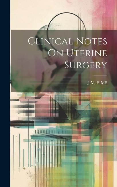 Produktbild: Clinical Notes On Uterine Surgery