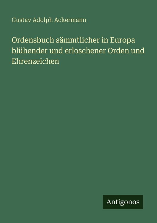 Produktbild: Ordensbuch s&auml;mmtlicher in Europa bl&uuml;hender und erloschener Orden und Ehrenzeichen