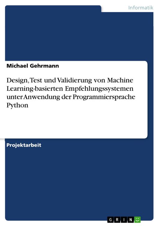 Produktbild: Design, Test und Validierung von Machine Learning-basierten Empfehlungssystemen unter Anwendung der Programmiersprache Python