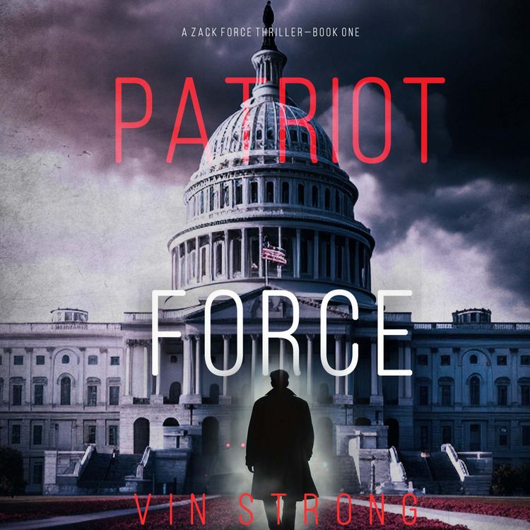 Produktbild: Patriot Force (A Zack Force Action Thriller&mdash;Book 1)