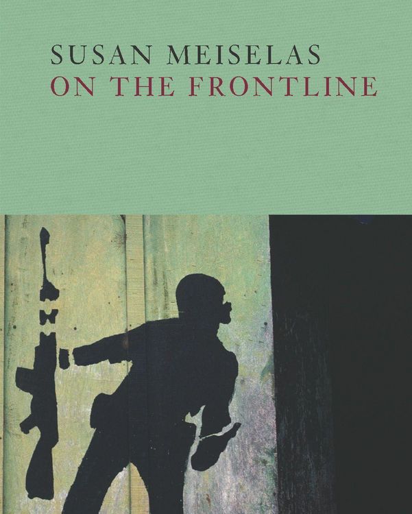 Produktbild: Susan Meiselas: On the Frontline