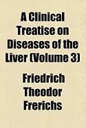 Produktbild: A Clinical Treatise on Diseases of the Liver (Volume 3)