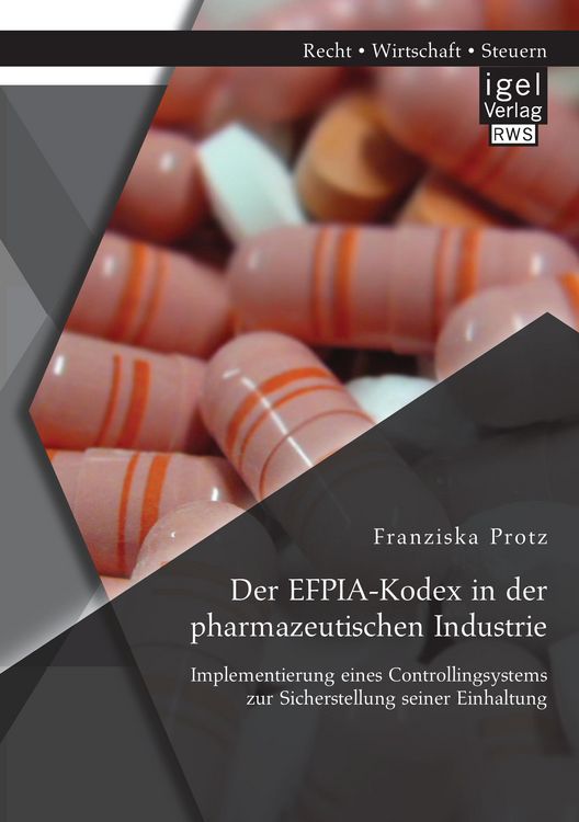 Produktbild: Der EFPIA-Kodex in der pharmazeutischen Industrie: Implementierung eines Controllingsystems zur Sicherstellung seiner Einhaltung