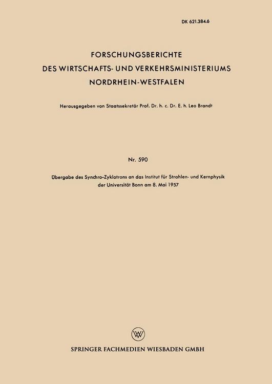 Produktbild: &Uuml;bergabe des Synchro-Zyklotrons an das Institut f&uuml;r Strahlen- und Kernphysik der Universit&auml;t Bonn am 8. Mai 1957