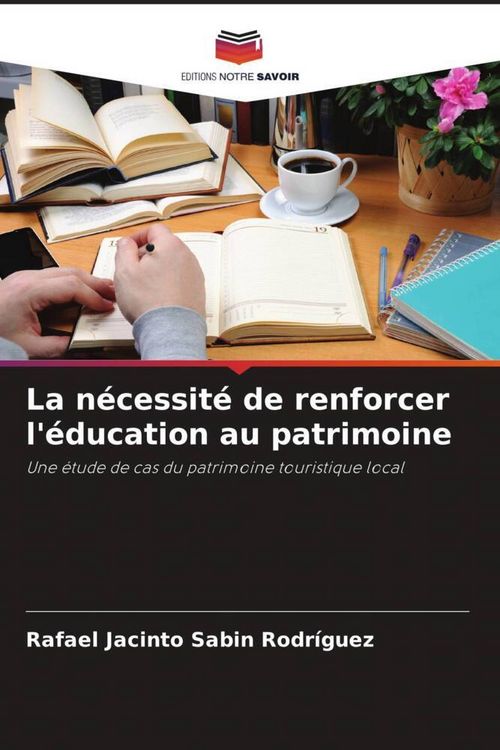 Produktbild: La n&eacute;cessit&eacute; de renforcer l'&eacute;ducation au patrimoine