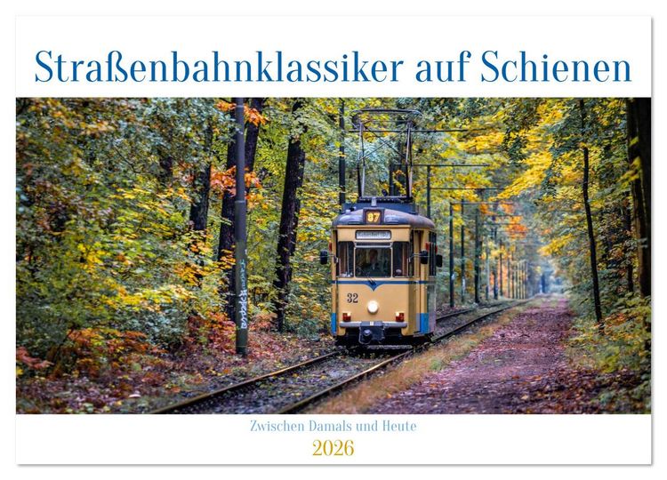 Produktbild: Stra&szlig;enbahnklassiker auf Schienen (Wandkalender 2026 DIN A4 quer), CALVENDO Monatskalender