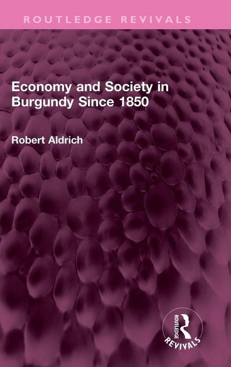 Produktbild: Economy and Society in Burgundy Since 1850