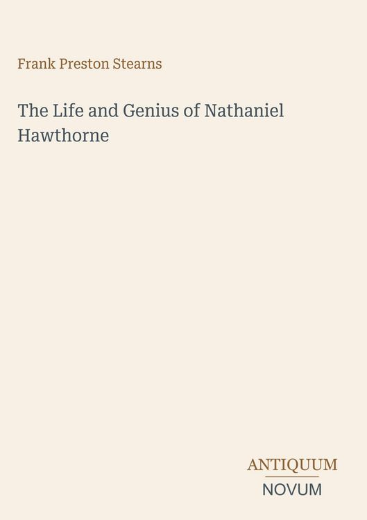 Produktbild: The Life and Genius of Nathaniel Hawthorne