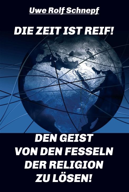 Produktbild: Die Zeit ist reif! - Den Geist von den Fesseln der Religion zu l&ouml;sen!