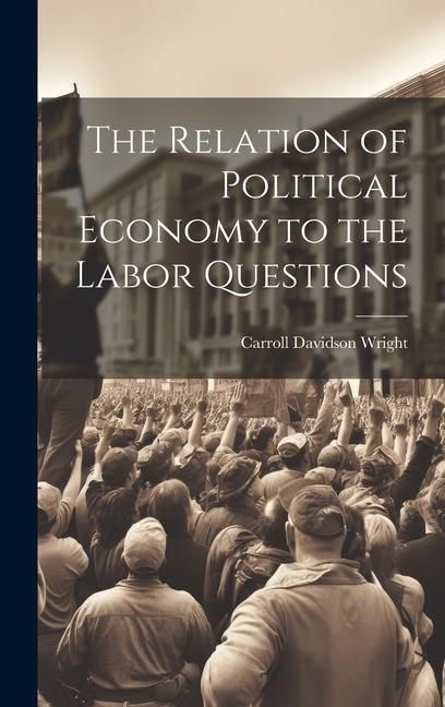 Produktbild: The Relation of Political Economy to the Labor Questions