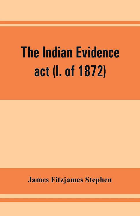Produktbild: The Indian evidence act (I. of 1872)