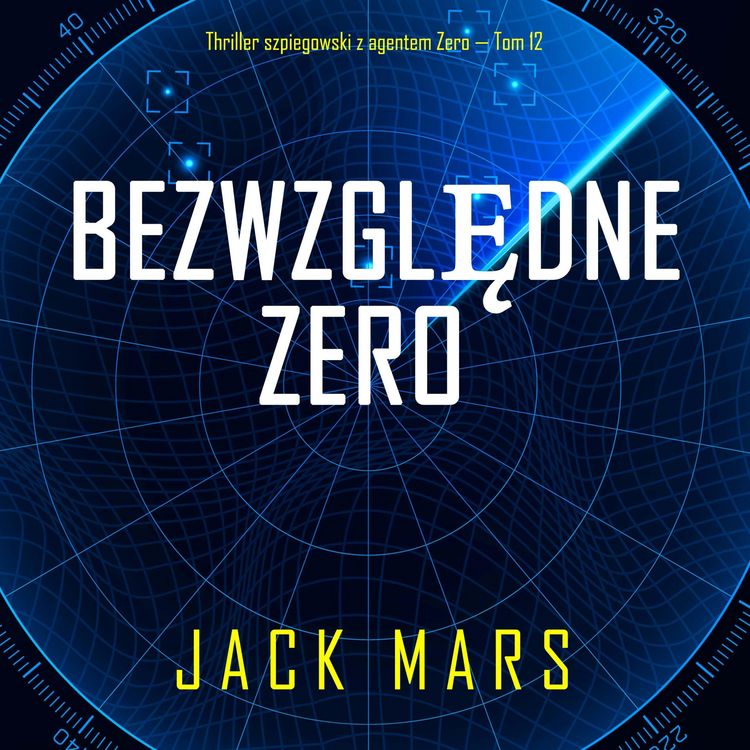 Produktbild: Bezwzględne Zero (Thriller szpiegowski z agentem Zero &mdash; Tom 12)
