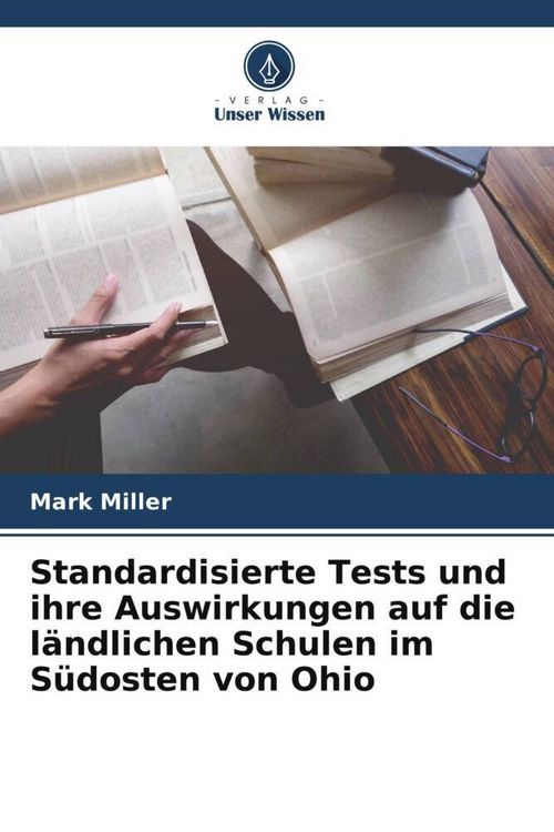 Produktbild: Standardisierte Tests und ihre Auswirkungen auf die l&auml;ndlichen Schulen im S&uuml;dosten von Ohio