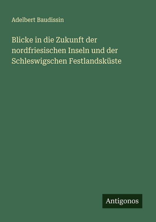 Produktbild: Blicke in die Zukunft der nordfriesischen Inseln und der Schleswigschen Festlandsk&uuml;ste