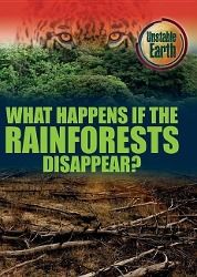 Produktbild: What Happens If the Rainforests Disappear?