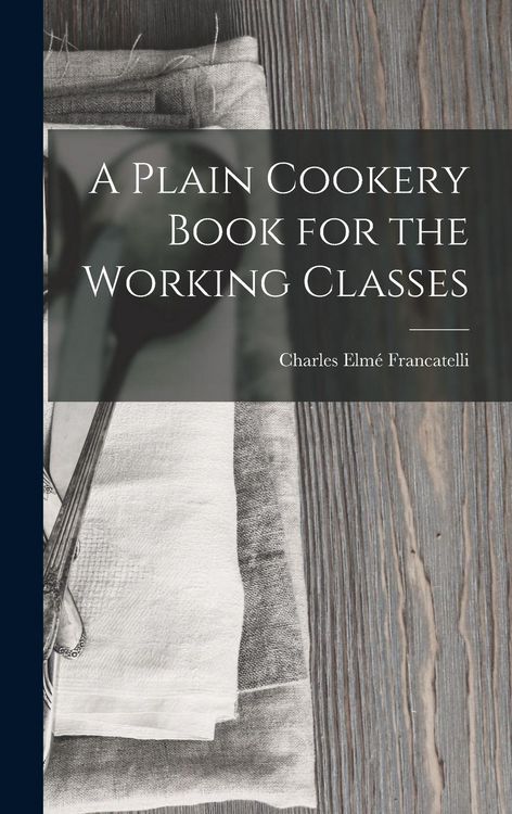 Produktbild: A Plain Cookery Book for the Working Classes