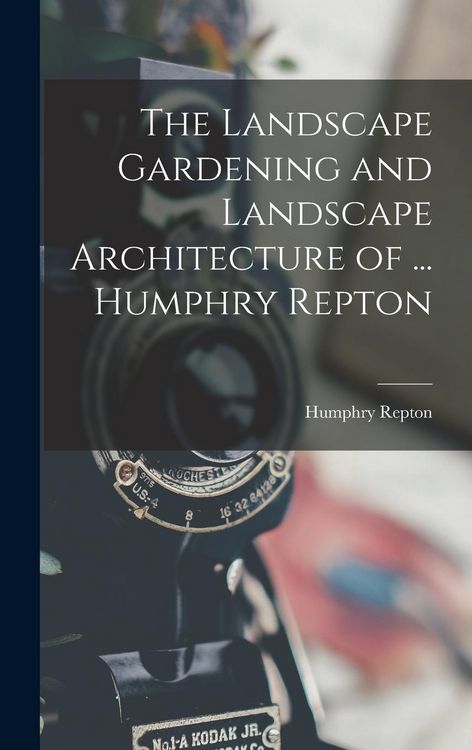 Produktbild: The Landscape Gardening and Landscape Architecture of ... Humphry Repton
