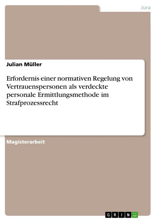 Produktbild: Erfordernis einer normativen Regelung von Vertrauenspersonen als verdeckte personale Ermittlungsmethode im Strafprozessrecht