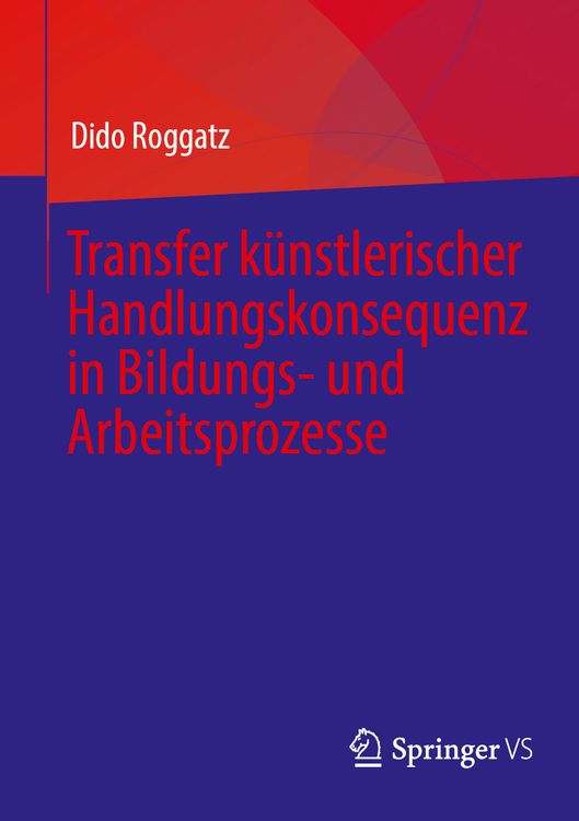 Produktbild: Transfer k&uuml;nstlerischer Handlungskonsequenz in Bildungs- und Arbeitsprozesse