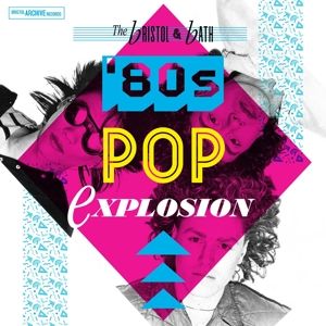 Produktbild: The Bristol And Bath Pop Explosion - The 80S