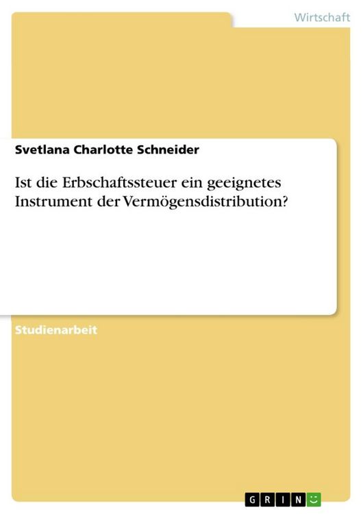 Produktbild: Ist die Erbschaftssteuer ein geeignetes Instrument der Verm&ouml;gensdistribution?