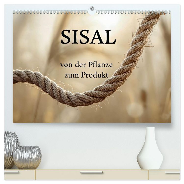 Produktbild: SISAL - von der Pflanze zum Produkt (hochwertiger Premium Wandkalender 2027 DIN A2 quer), Kunstdruck in Hochglanz