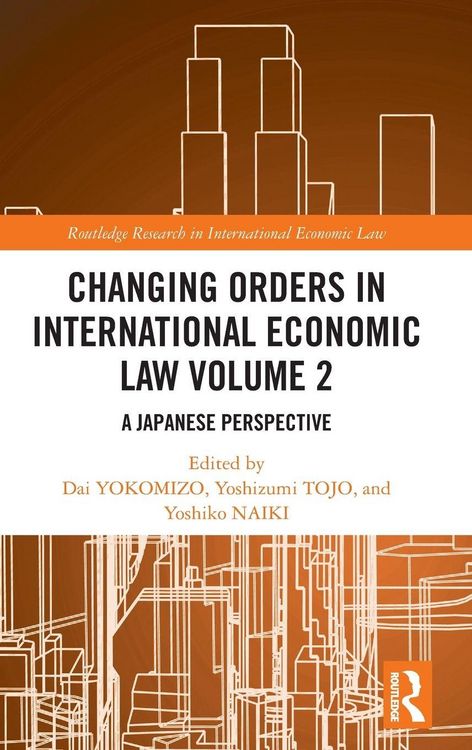 Produktbild: Changing Orders in International Economic Law Volume 2