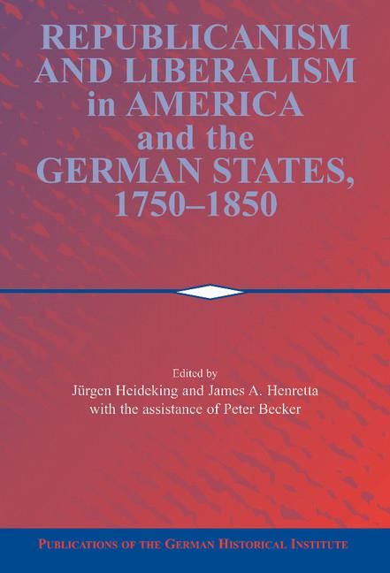 Produktbild: Republicanism and Liberalism in America and the German States, 1750-1850