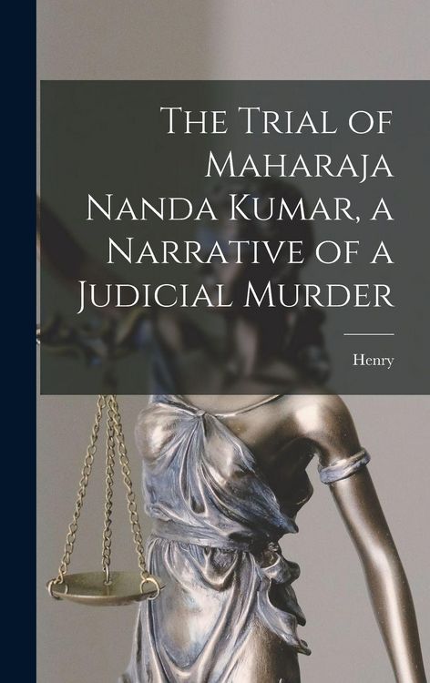 Produktbild: The Trial of Maharaja Nanda Kumar, a Narrative of a Judicial Murder