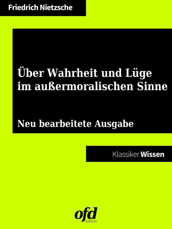 Bild vom Artikel Über Wahrheit und Lüge im außermoralischen Sinne vom Autor Friedrich Nietzsche