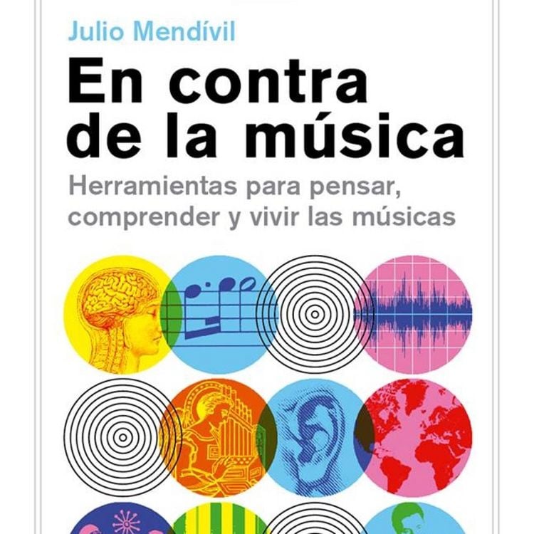 Produktbild: En contra de la m&uacute;sica. Herramientas para pensar, comprender y vivir las m&uacute;sicas.