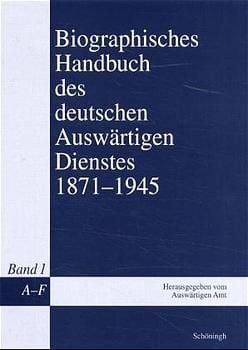 Produktbild: Biographisches Handbuch des deutschen Ausw&auml;rtigen Dienstes 1871-1945