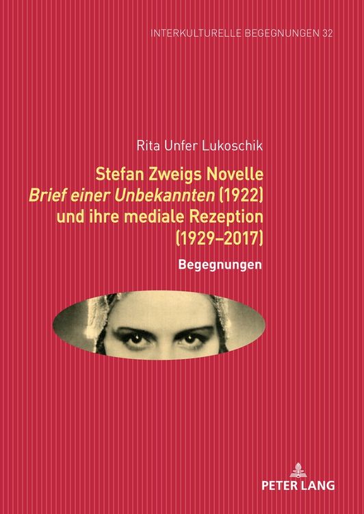 Produktbild: Stefan Zweigs Novelle Brief einer Unbekannten (1922) und ihre mediale Rezeption (1929-2017)