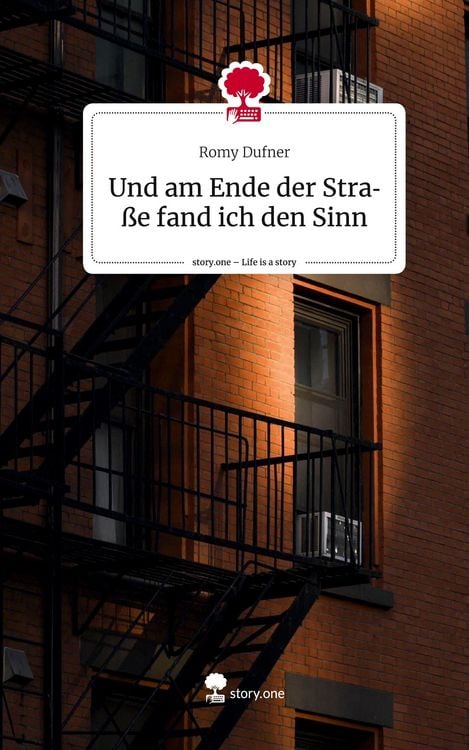 Produktbild: Und am Ende der Stra&szlig;e fand ich den Sinn. Life is a Story - story.one