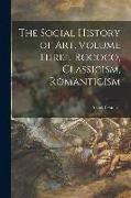 Produktbild: The Social History of Art. Volume Three, Rococo, Classicism, Romanticism