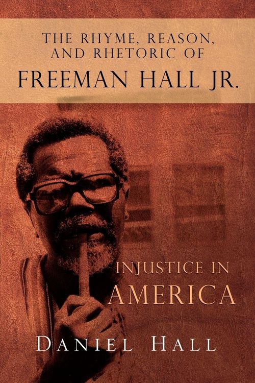 Produktbild: The Rhyme, Reason, and Rhetoric of Freeman Hall Jr.