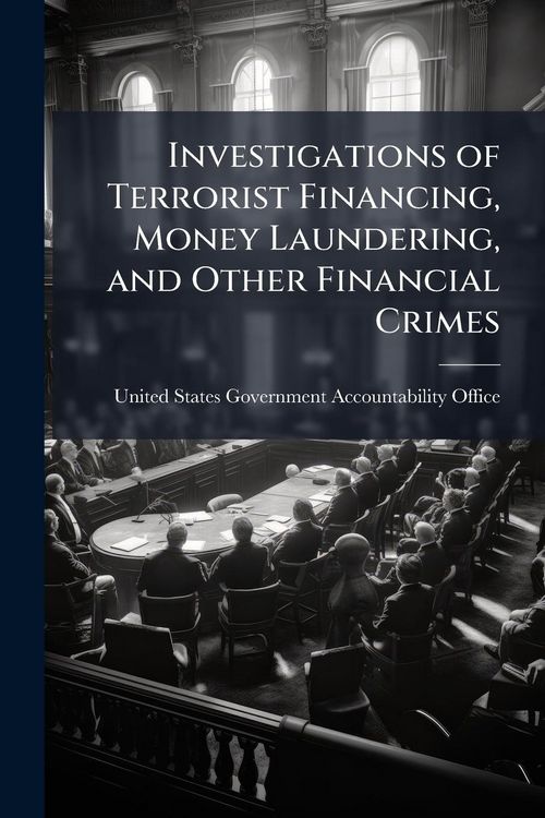 Produktbild: Investigations of Terrorist Financing, Money Laundering, and Other Financial Crimes