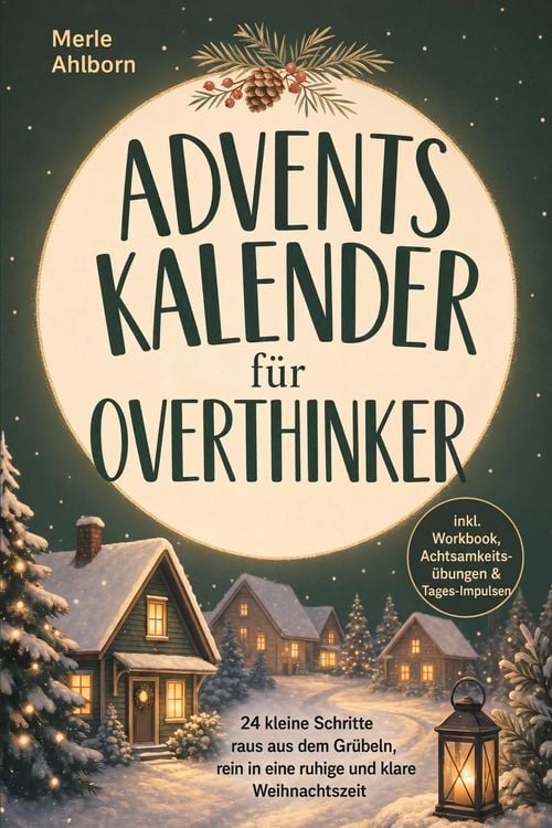 Produktbild: Adventskalender f&uuml;r Overthinker: 24 kleine Schritte raus aus dem Gr&uuml;beln, rein in eine ruhige und klare Weihnachtszeit - inkl. Workbook, Achtsamkeits&uuml;bungen & Tages-Impulsen
