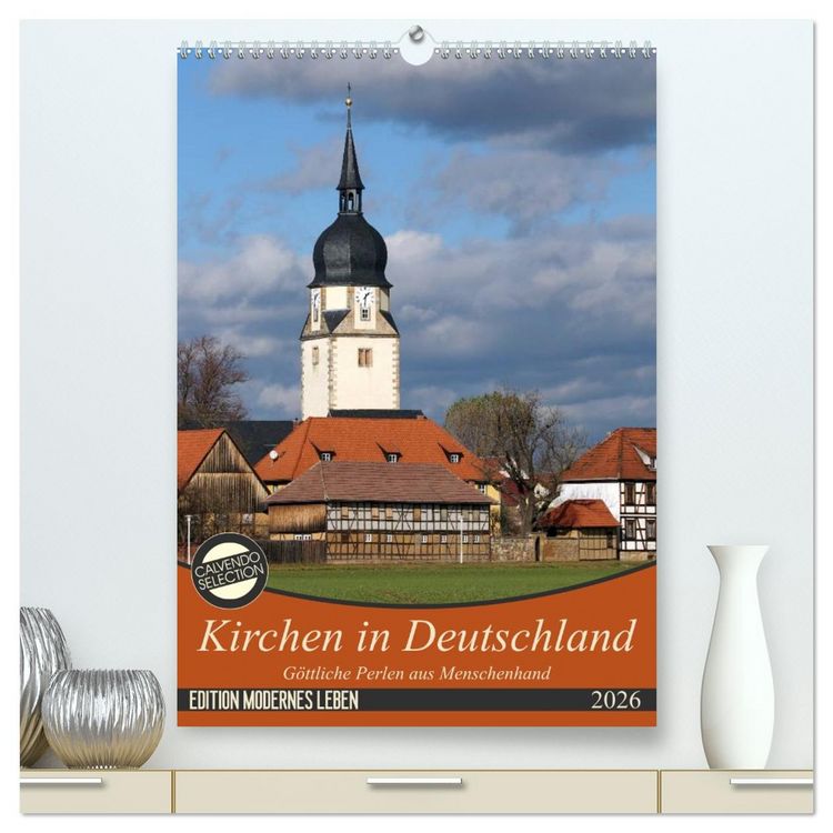 Produktbild: Kirchen in Deutschland - G&ouml;ttliche Perlen aus Menschenhand (hochwertiger Premium Wandkalender 2026 DIN A2 hoch), Kunstdruck in Hochglanz