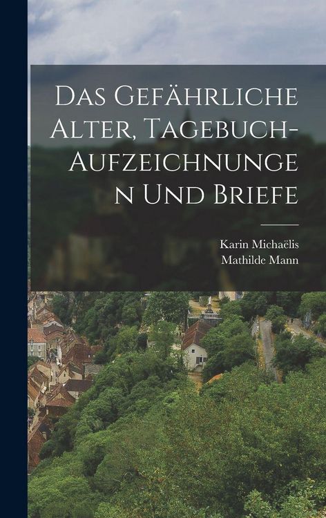 Produktbild: Das gef&auml;hrliche Alter, Tagebuch-Aufzeichnungen und Briefe