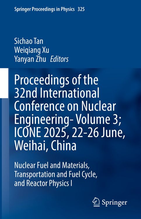 Produktbild: Proceedings of the 32nd International Conference on Nuclear Engineering&mdash;Volume 3; ICONE 2025, 22-26 June, Weihai, China