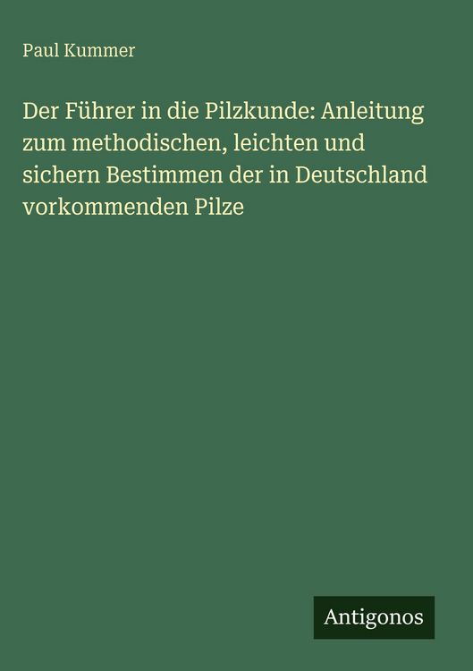 Produktbild: Der F&uuml;hrer in die Pilzkunde: Anleitung zum methodischen, leichten und sichern Bestimmen der in Deutschland vorkommenden Pilze