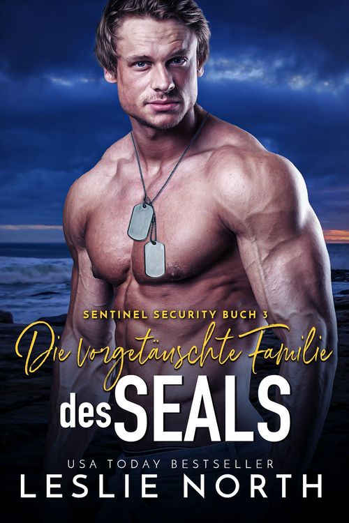 Produktbild: Die vorget&auml;uschte Familie des SEALs (Sentinel Security, #3)