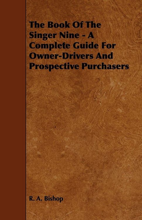 Produktbild: The Book of the Singer Nine - A Complete Guide for Owner-Drivers and Prospective Purchasers
