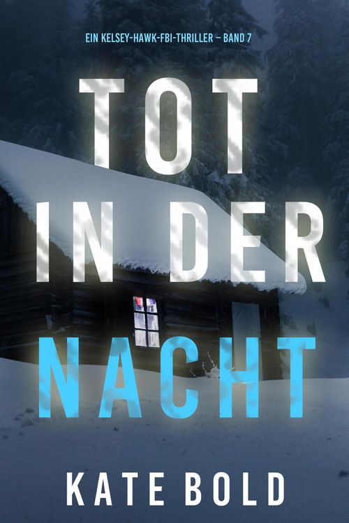 Produktbild: Tot in der Nacht (Ein Kelsey-Hawk-FBI-Thriller - Band 7)
