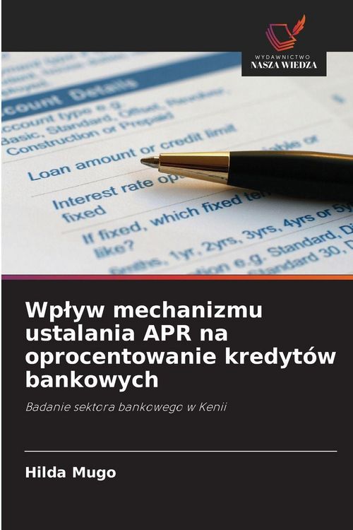 Produktbild: Wp&iquest;yw mechanizmu ustalania APR na oprocentowanie kredyt&oacute;w bankowych