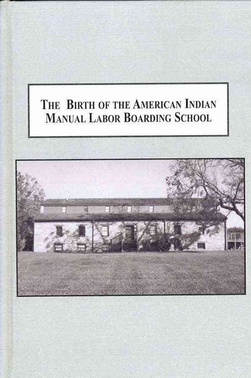 Produktbild: The Birth of the American Indian Manual Labor Boarding School