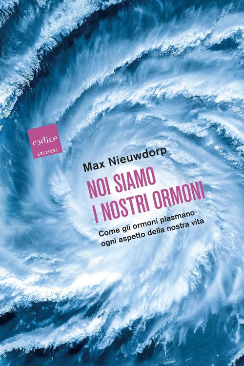 Produktbild: Noi siamo i nostri ormoni. Come gli ormoni plasmano ogni aspetto della nostra vita