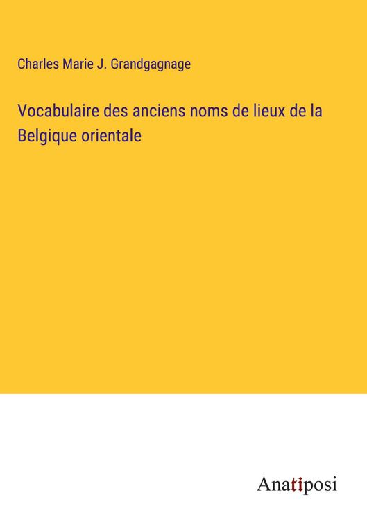Produktbild: Vocabulaire des anciens noms de lieux de la Belgique orientale